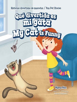 cover image of Qué divertida es mi gata / My Cat Is Funny
